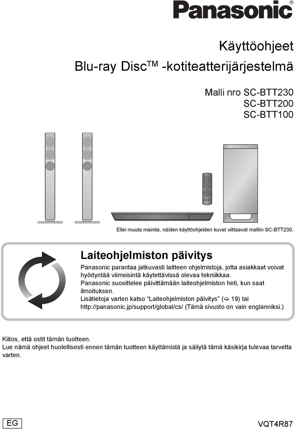 Panasonic suosittelee päivittämään laiteohjelmiston heti, kun saat ilmoituksen. Lisätietoja varten katso Laiteohjelmiston päivitys ( 19) tai http://panasonic.