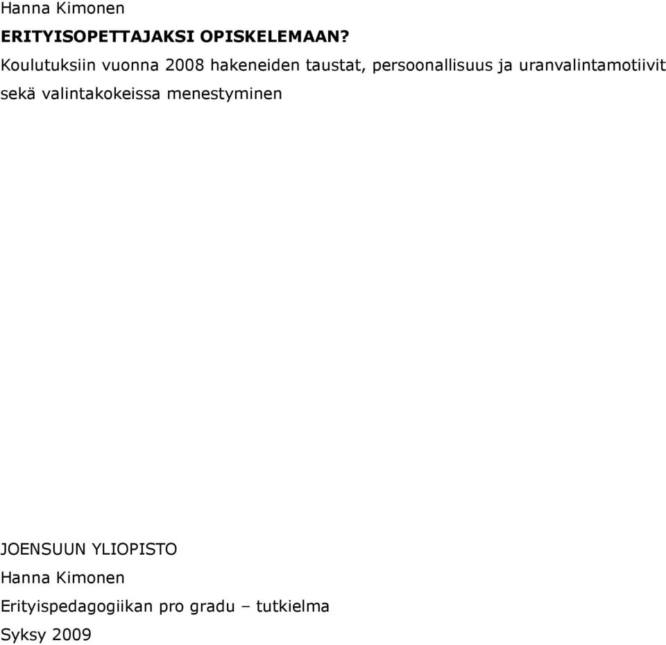 ja uranvalintamotiivit sekä valintakokeissa menestyminen