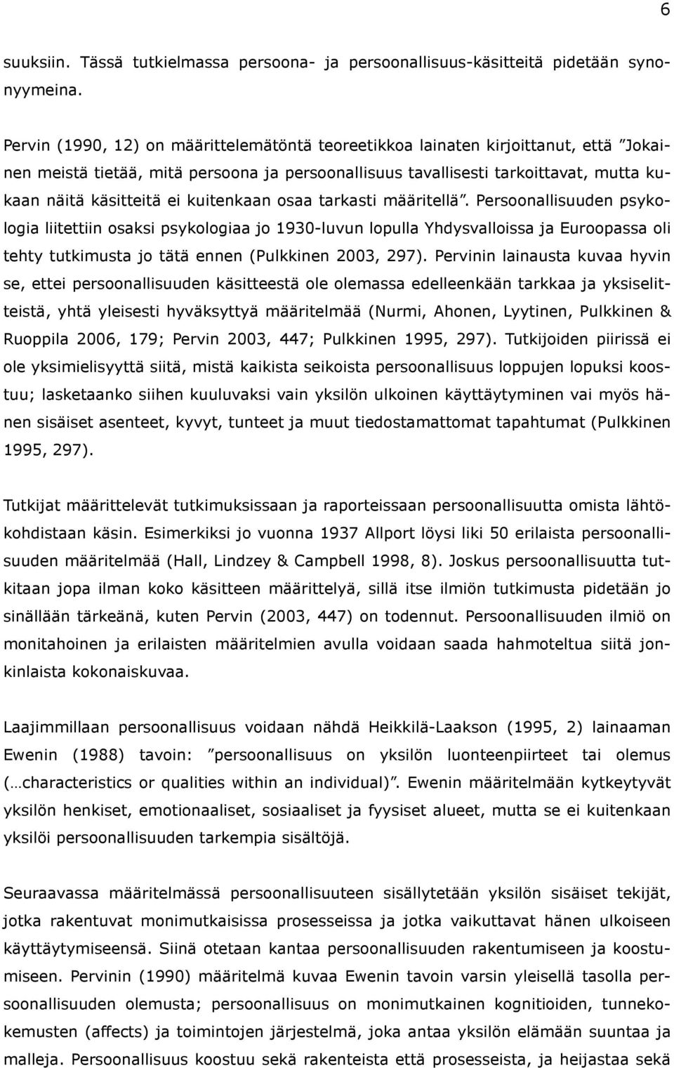 kuitenkaan osaa tarkasti määritellä.