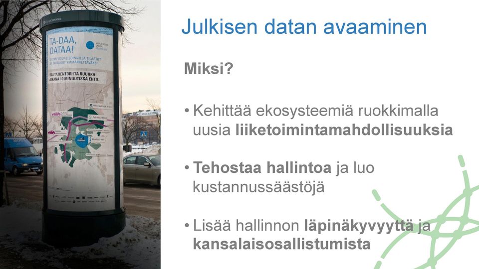 liiketoimintamahdollisuuksia Tehostaa hallintoa ja