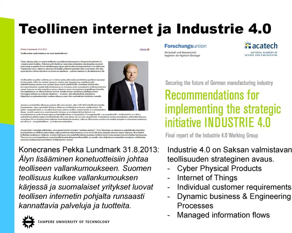 Suomen teollisuus kulkee vallankumouksen kärjessä ja suomalaiset yritykset luovat teollisen internetin pohjalta runsaasti