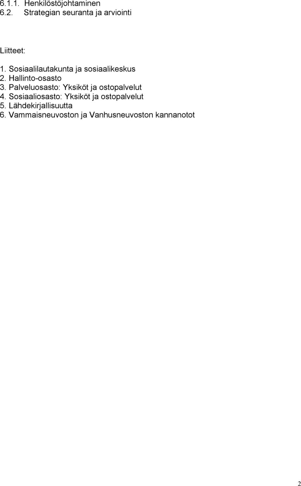 Sosiaalilautakunta ja sosiaalikeskus 2. Hallinto-osasto 3.
