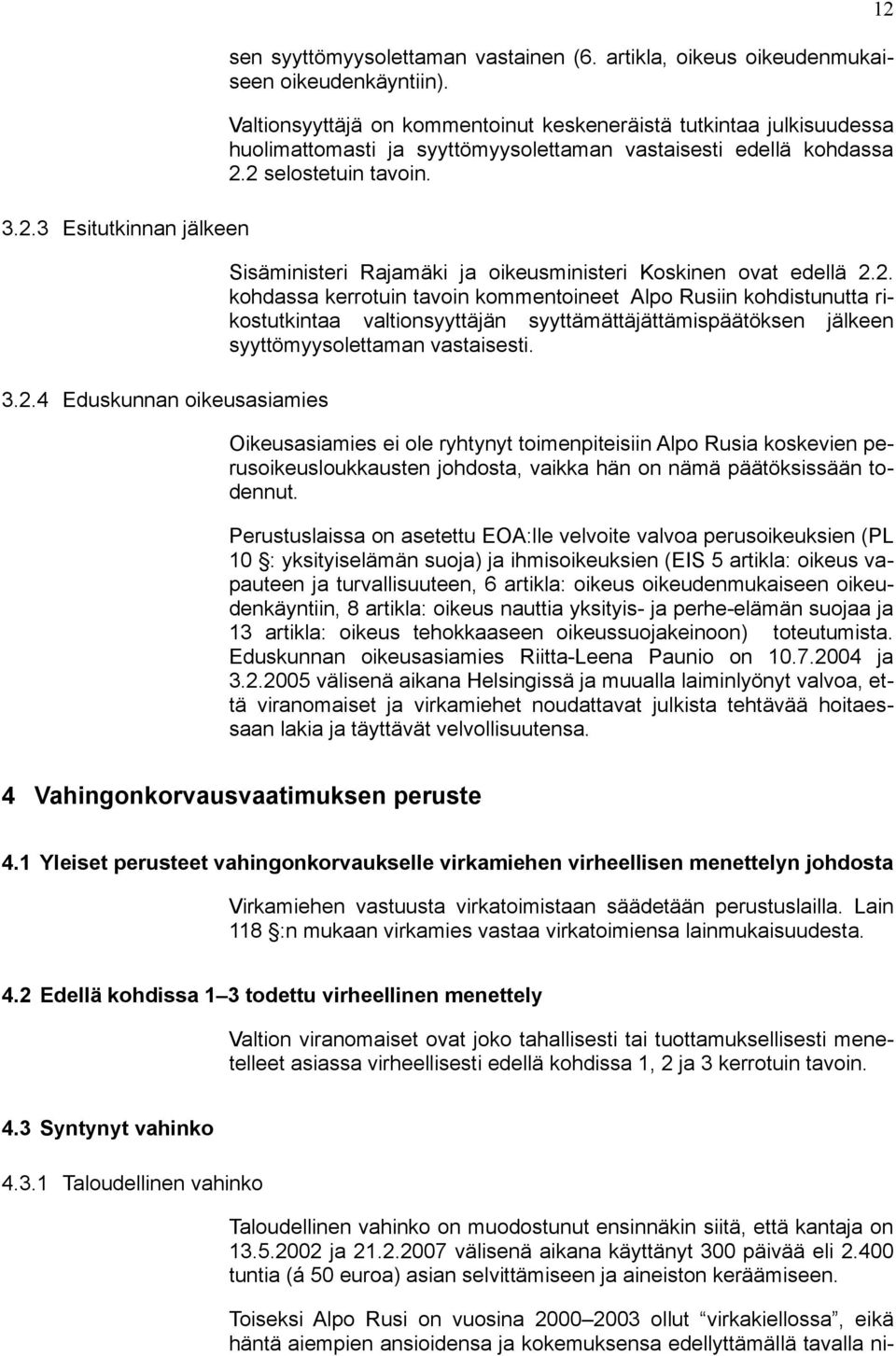 Sisäministeri Rajamäki ja oikeusministeri Koskinen ovat edellä 2.