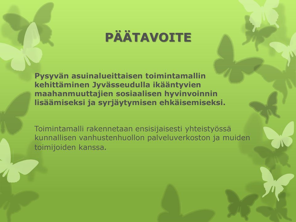 lisäämiseksi ja syrjäytymisen ehkäisemiseksi.