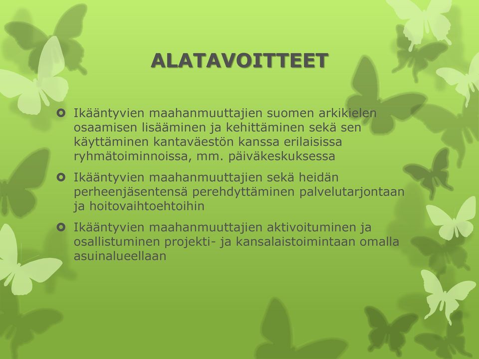 päiväkeskuksessa Ikääntyvien maahanmuuttajien sekä heidän perheenjäsentensä perehdyttäminen