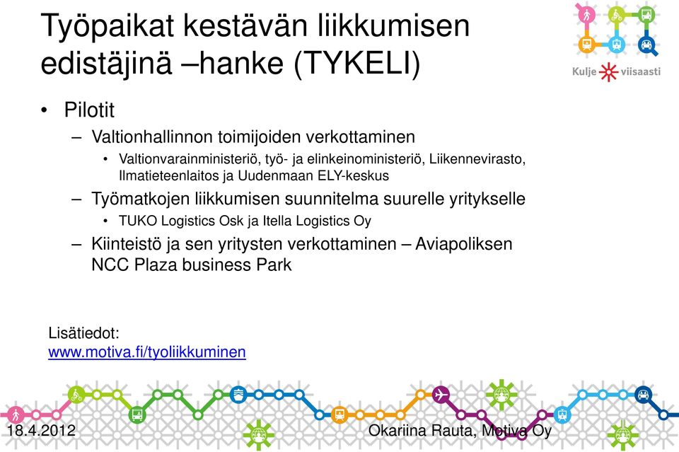 ELY-keskus Työmatkojen liikkumisen suunnitelma suurelle yritykselle TUKO Logistics Osk ja Itella Logistics Oy