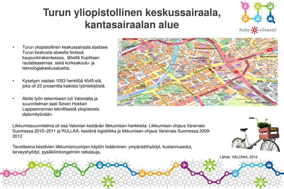 Aloite työn tekemiseen tuli Valonialta ja suunnitelman laati Severi Hokkeri Lappeenrannan teknillisestä yliopistosta diplomityönään.