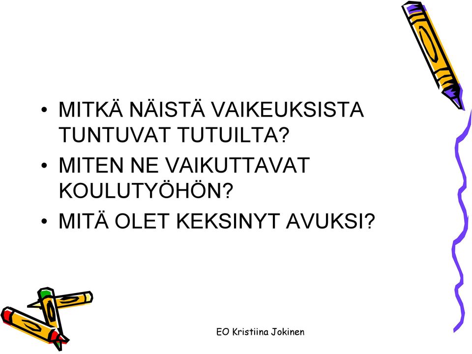 MITEN NE VAIKUTTAVAT