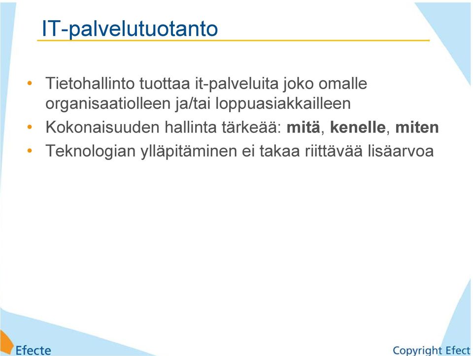 loppuasiakkailleen Kokonaisuuden hallinta tärkeää: