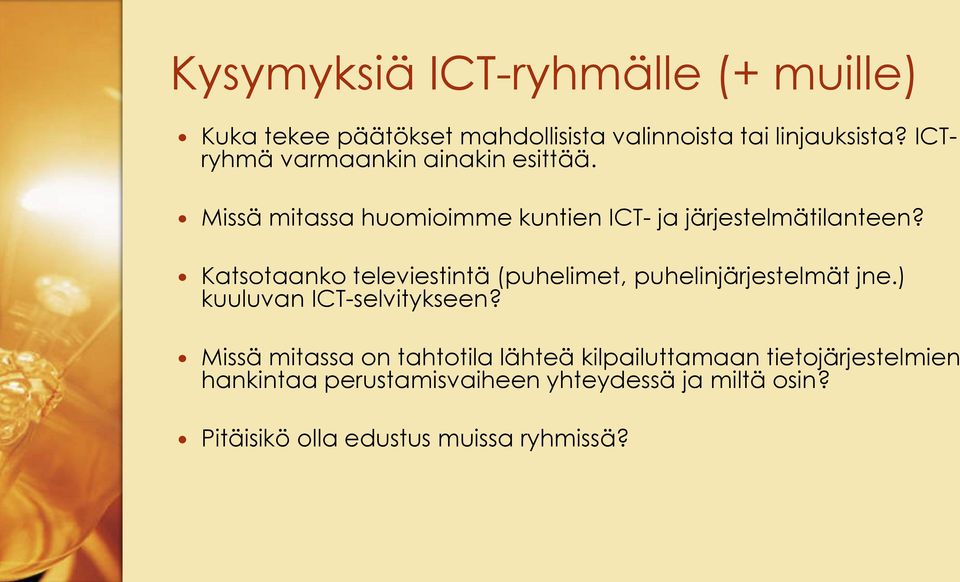 Katsotaanko televiestintä (puhelimet, puhelinjärjestelmät jne.) kuuluvan ICT-selvitykseen?