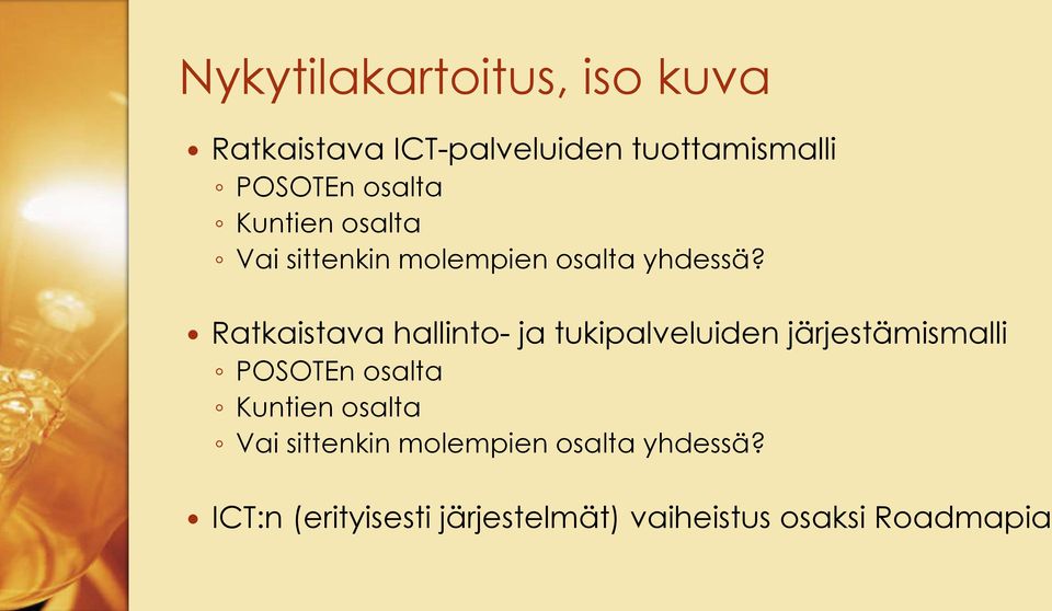 Ratkaistava hallinto- ja tukipalveluiden järjestämismalli POSOTEn  ICT:n