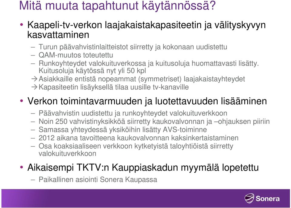 kuitusoluja huomattavasti lisätty.