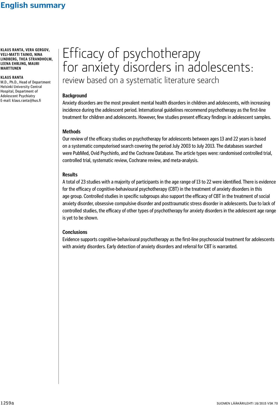 fi Efficacy of psychotherapy for anxiety disorders in adolescents: review based on a systematic literature search Background Anxiety disorders are the most prevalent mental health disorders in