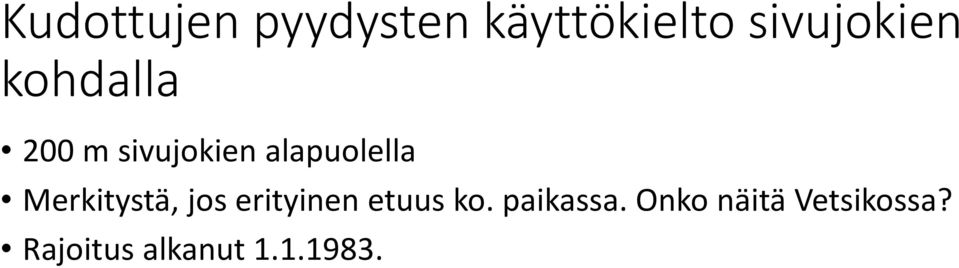 Merkitystä, jos erityinen etuus ko. paikassa.