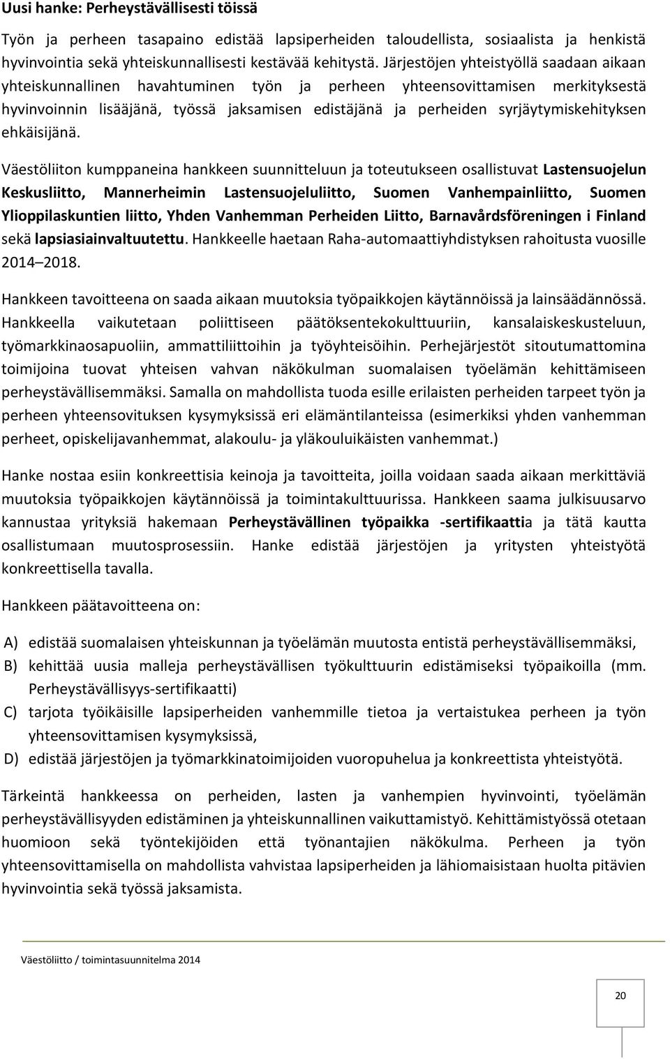 syrjäytymiskehityksen ehkäisijänä.