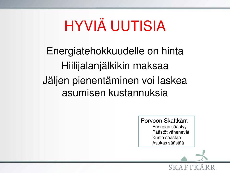 laskea asumisen kustannuksia Porvoon Skaftkärr:
