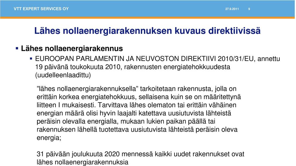määritettynä liitteen I mukaisesti.
