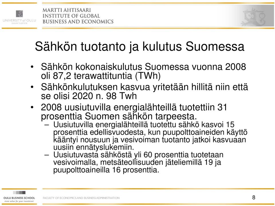 Uusiutuvilla energialähteillä tuotettu sähkö kasvoi 15 prosenttia edellisvuodesta, kun puupolttoaineiden käyttö kääntyi nousuun ja vesivoiman