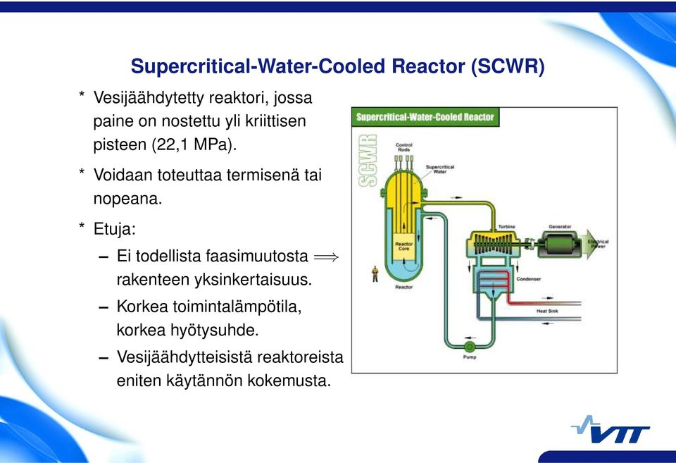 * Etuja: Ei todellista faasimuutosta = rakenteen yksinkertaisuus.