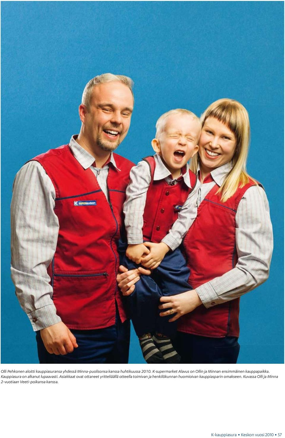 Kauppiasura on alkanut lupaavasti.