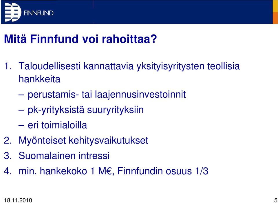 perustamis- tai laajennusinvestoinnit pk-yrityksistä suuryrityksiin eri