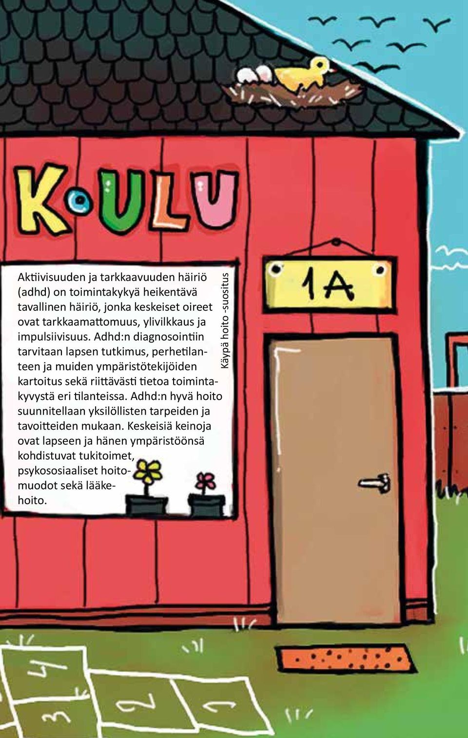 Adhd:n diagnosointiin tarvitaan lapsen tutkimus, perhetilanteen ja muiden ympäristötekijöiden kartoitus sekä riittävästi tietoa