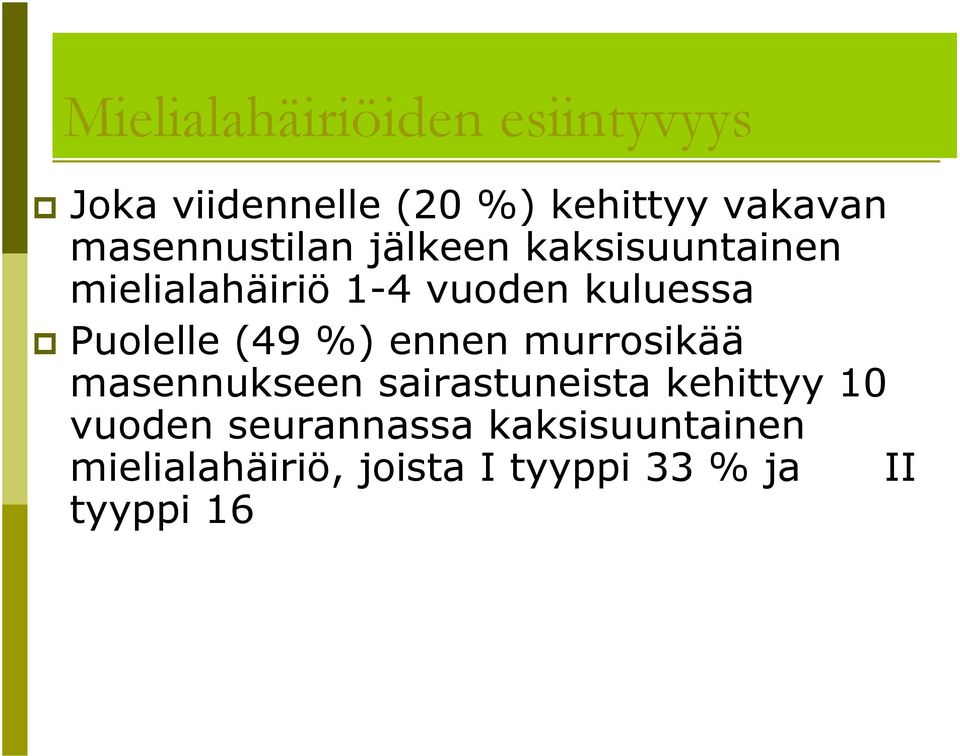 Puolelle (49 %) ennen murrosikää masennukseen sairastuneista kehittyy 10
