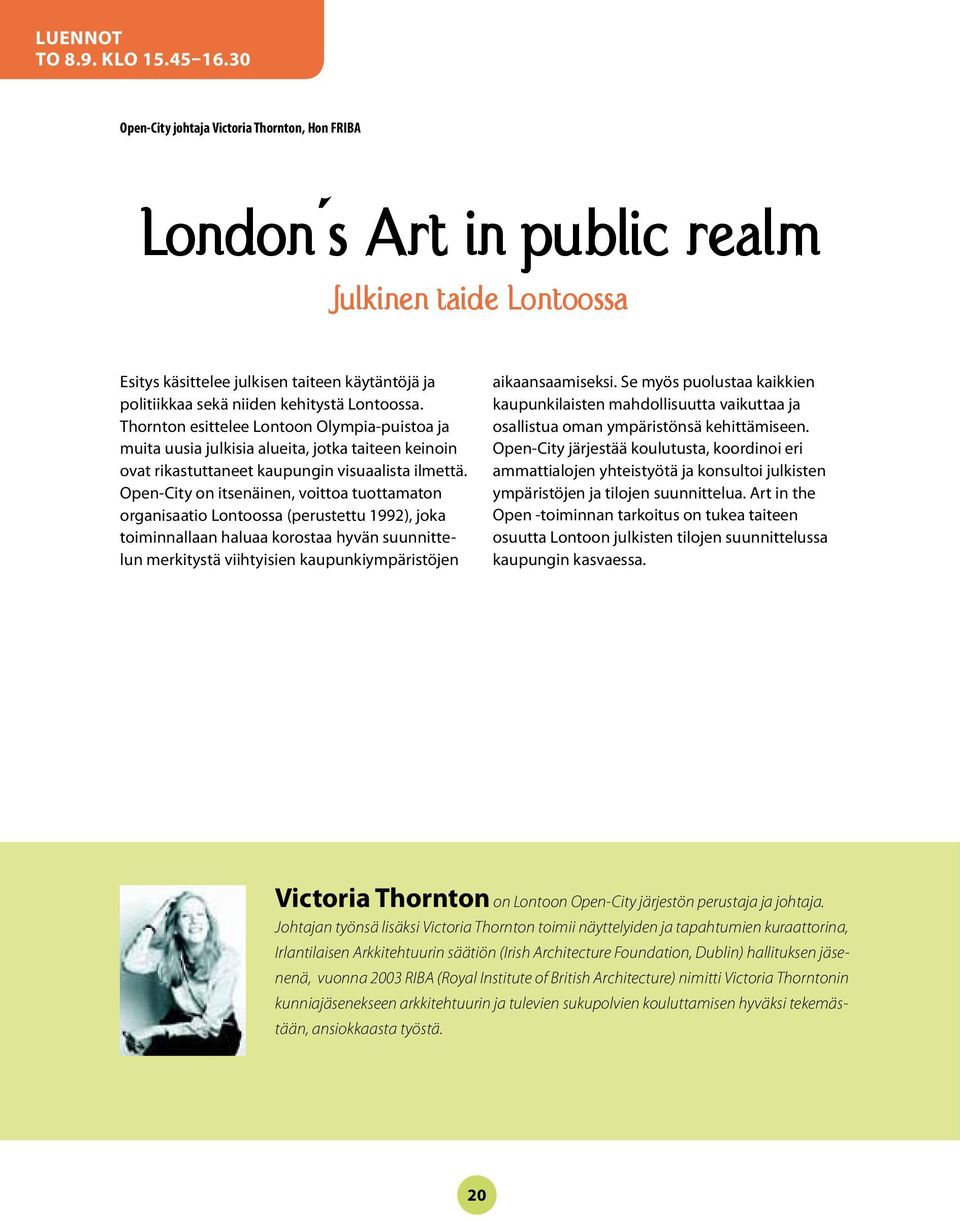 Thornton esittelee Lontoon Olympia-puistoa ja muita uusia julkisia alueita, jotka taiteen keinoin ovat rikastuttaneet kaupungin visuaalista ilmettä.