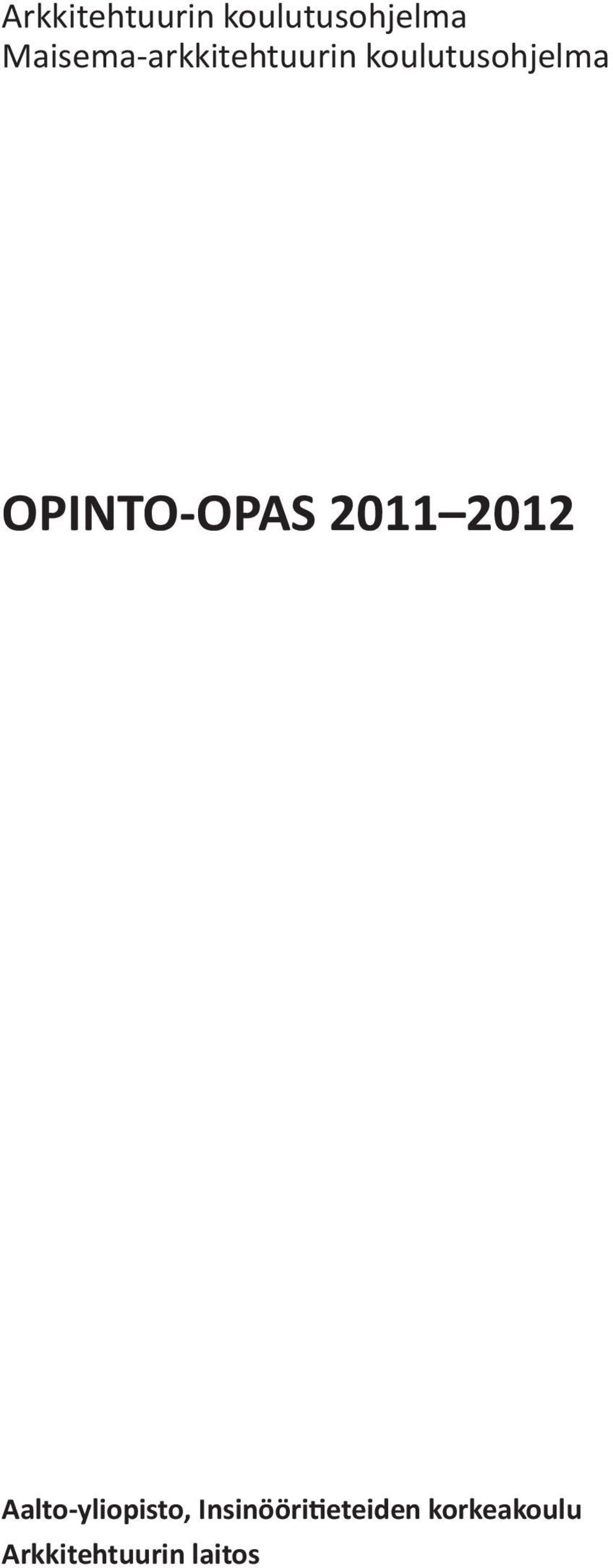 OPINTO-OPAS 2011 2012 Aalto-yliopisto,
