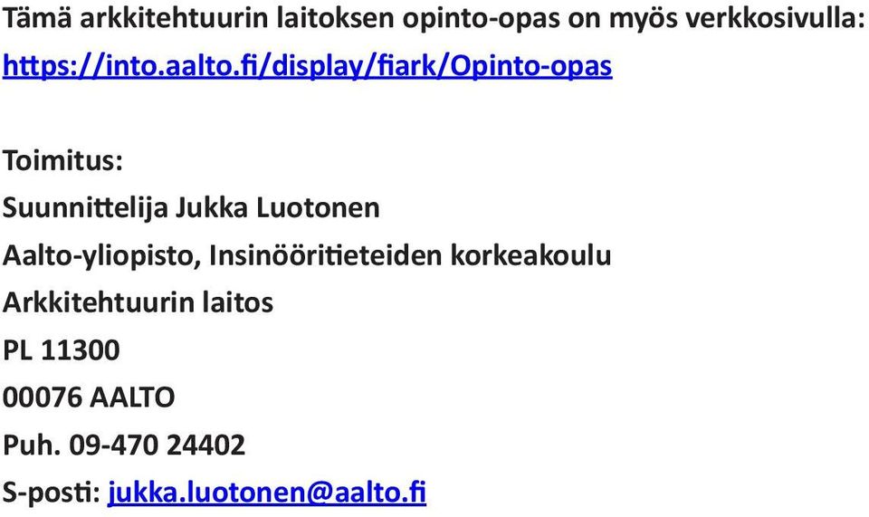 fi/display/fiark/opinto-opas Toimitus: Suunnittelija Jukka Luotonen