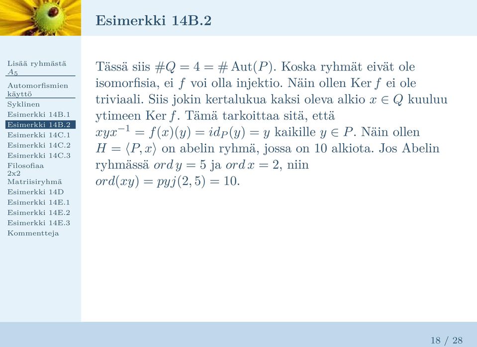 Näin ollen Ker f ei ole triviaali. Siis jokin kertalukua kaksi oleva alkio x Q kuuluu ytimeen Ker f.