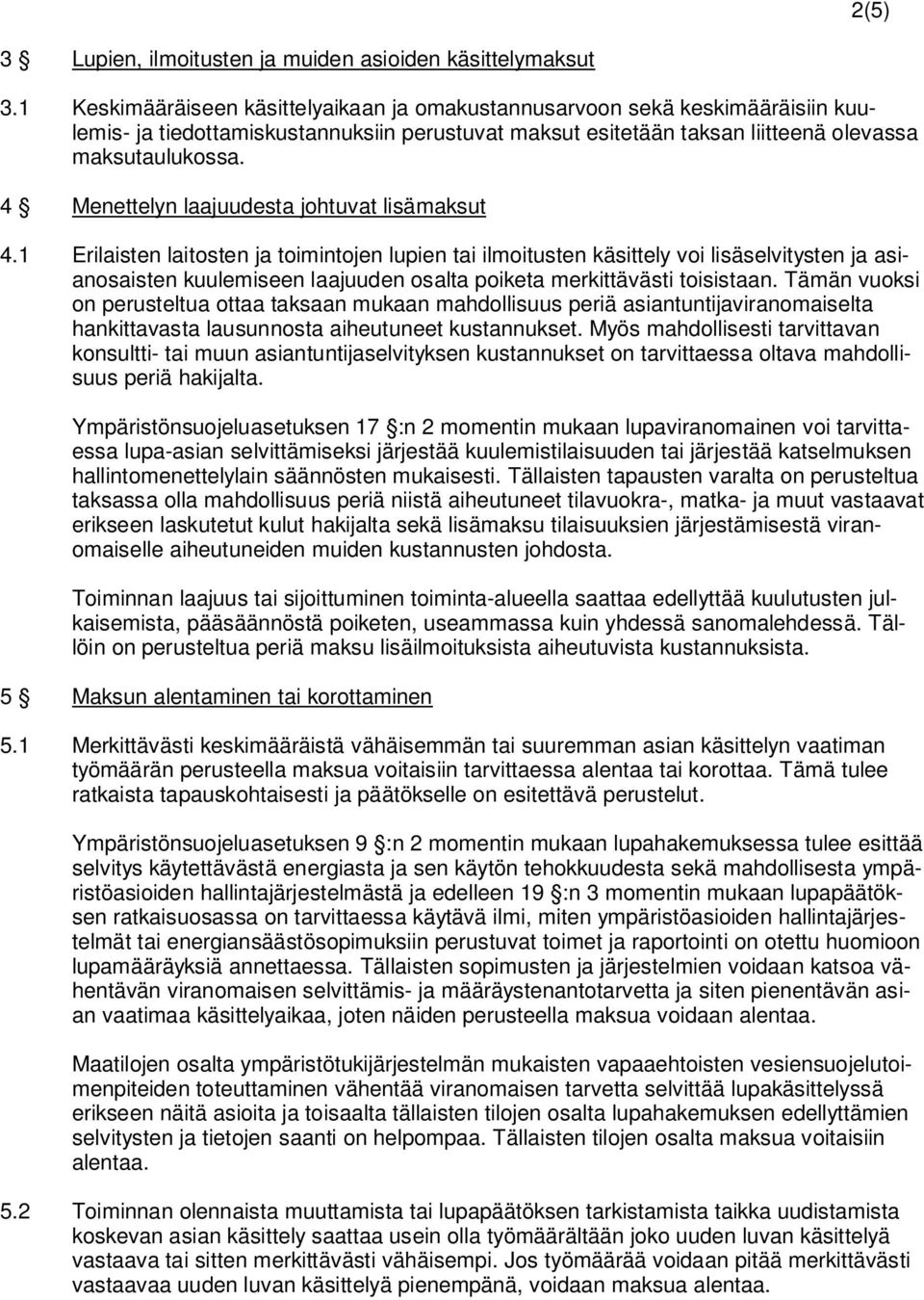 4 Menettelyn laajuudesta johtuvat lisämaksut 4.