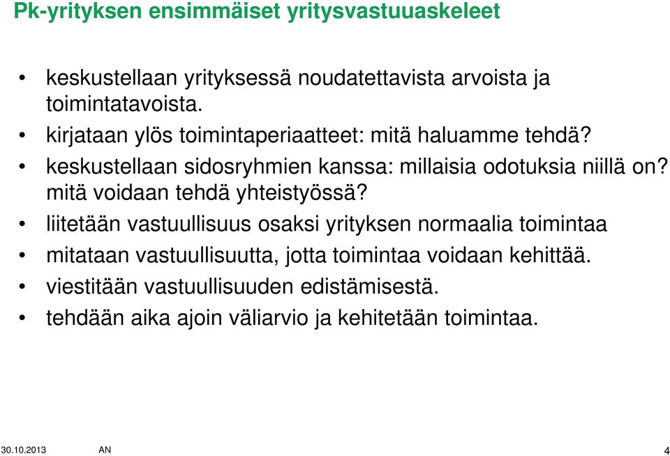 mitä voidaan tehdä yhteistyössä?