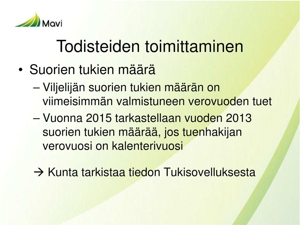 2015 tarkastellaan vuoden 2013 suorien tukien määrää, jos