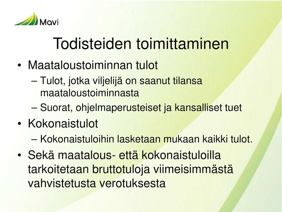 tuet Kokonaistulot Kokonaistuloihin lasketaan mukaan kaikki tulot.