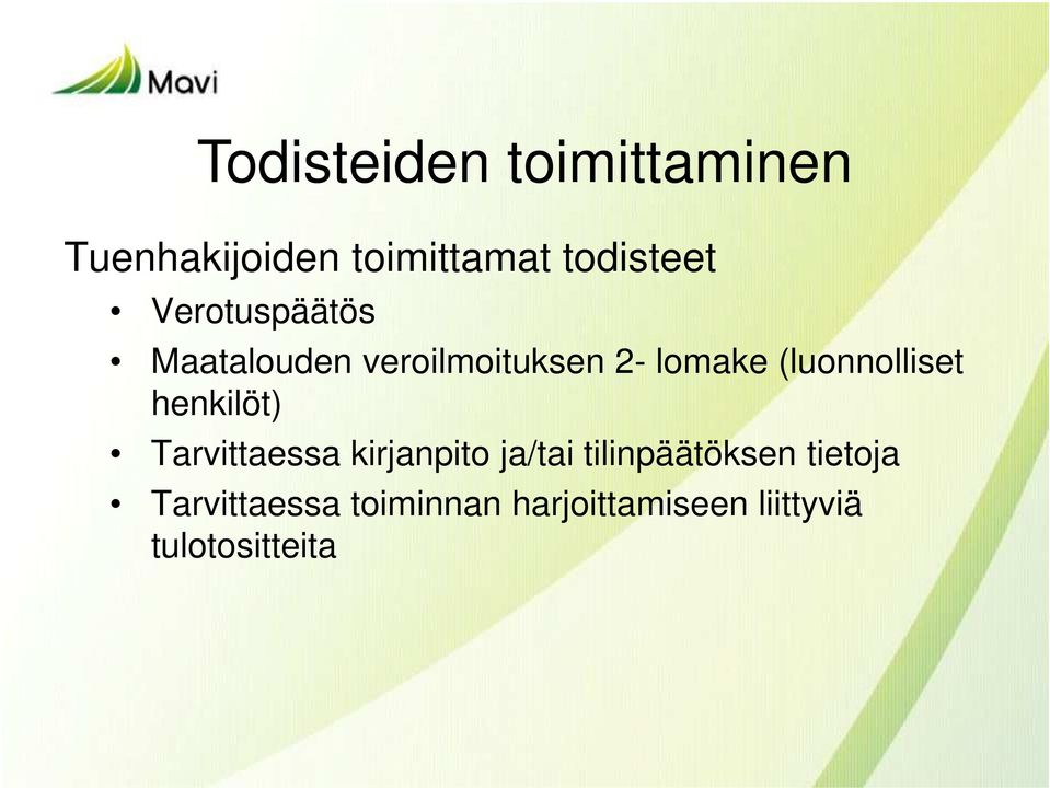 (luonnolliset henkilöt) Tarvittaessa kirjanpito ja/tai