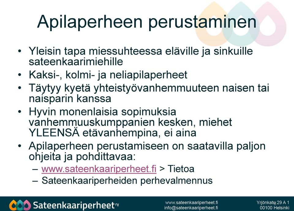 sopimuksia vanhemmuuskumppanien kesken, miehet YLEENSÄ etävanhempina, ei aina Apilaperheen perustamiseen on