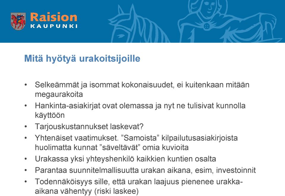 Samoista kilpailutusasiakirjoista huolimatta kunnat säveltävät omia kuvioita Urakassa yksi yhteyshenkilö kaikkien kuntien