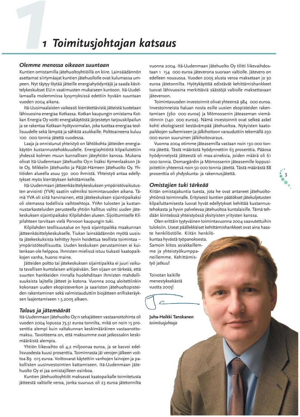 Itä-Uusimaalaisten vaikeasti kierrätettävistä jätteistä tuotetaan lähivuosina energiaa Kotkassa.