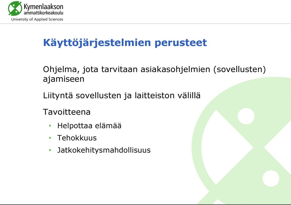 Liityntä sovellusten ja laitteiston välillä