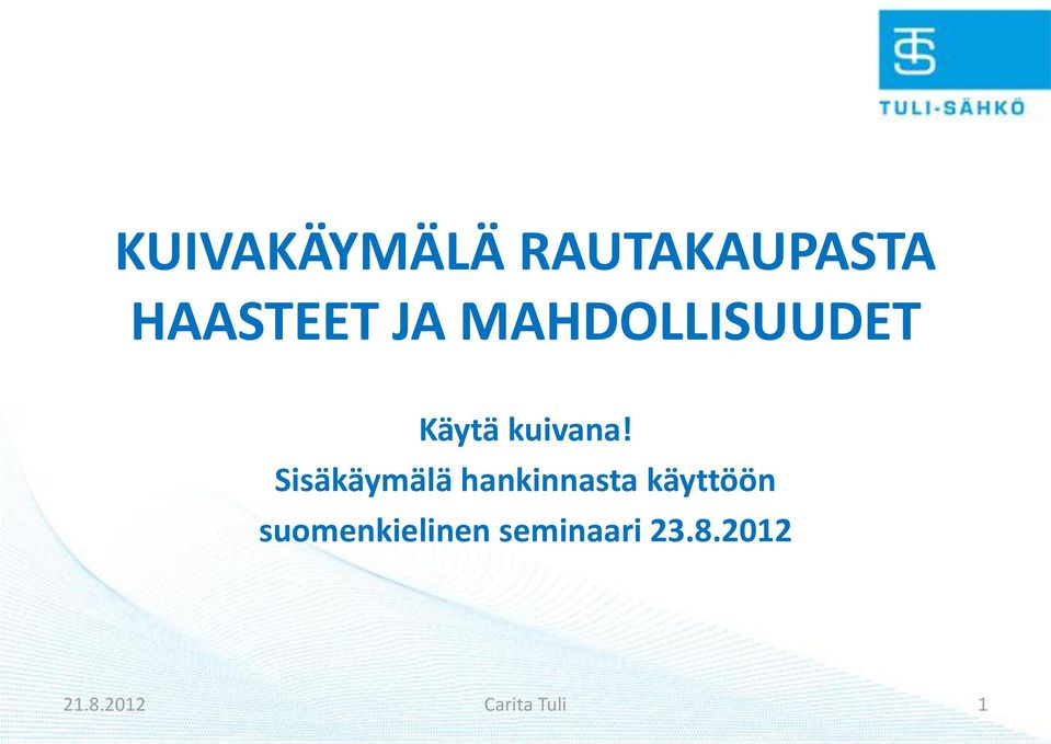 Sisäkäymälä hankinnasta käyttöön