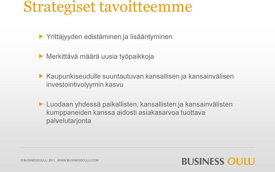 kansainvälisen investointivolyymin kasvu Luodaan yhdessä paikallisten,