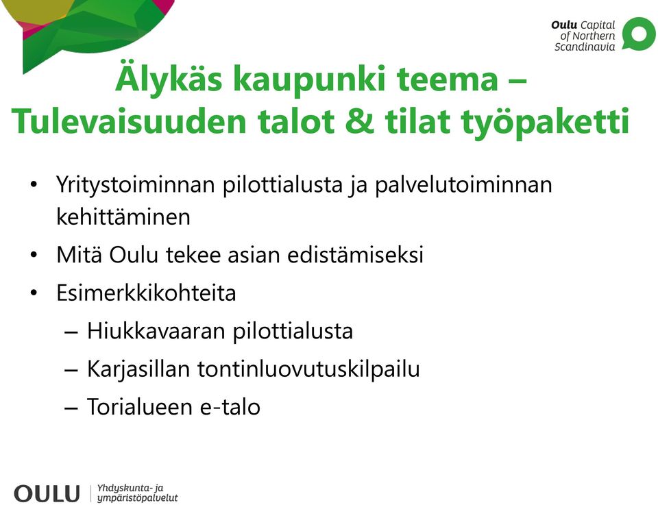 Mitä Oulu tekee asian edistämiseksi Esimerkkikohteita