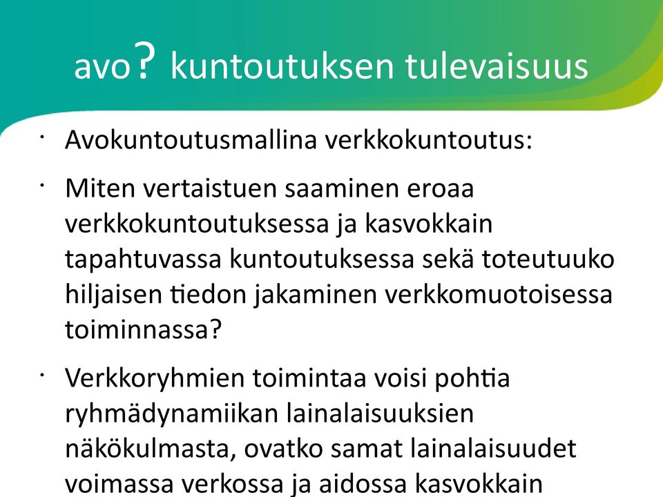 tiedon jakaminen verkkomuotoisessa toiminnassa?