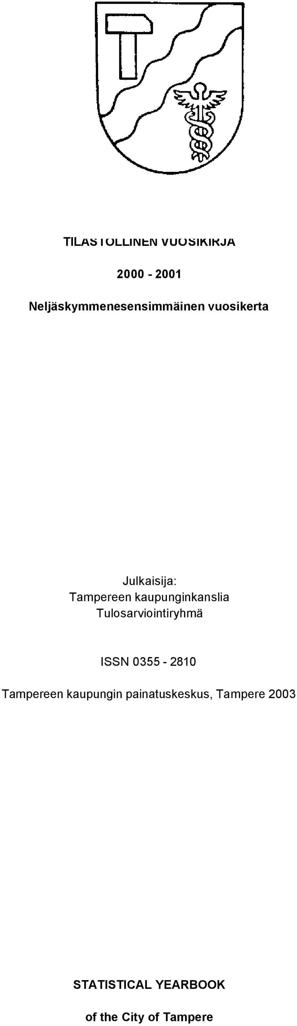 kaupunginkanslia Tulosarviointiryhmä ISSN 0355-2810 Tampereen