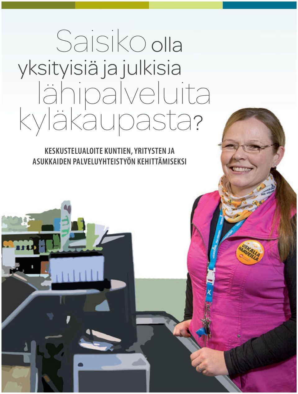 KESKUSTELUALOITE KUNTIEN, YRITYSTEN