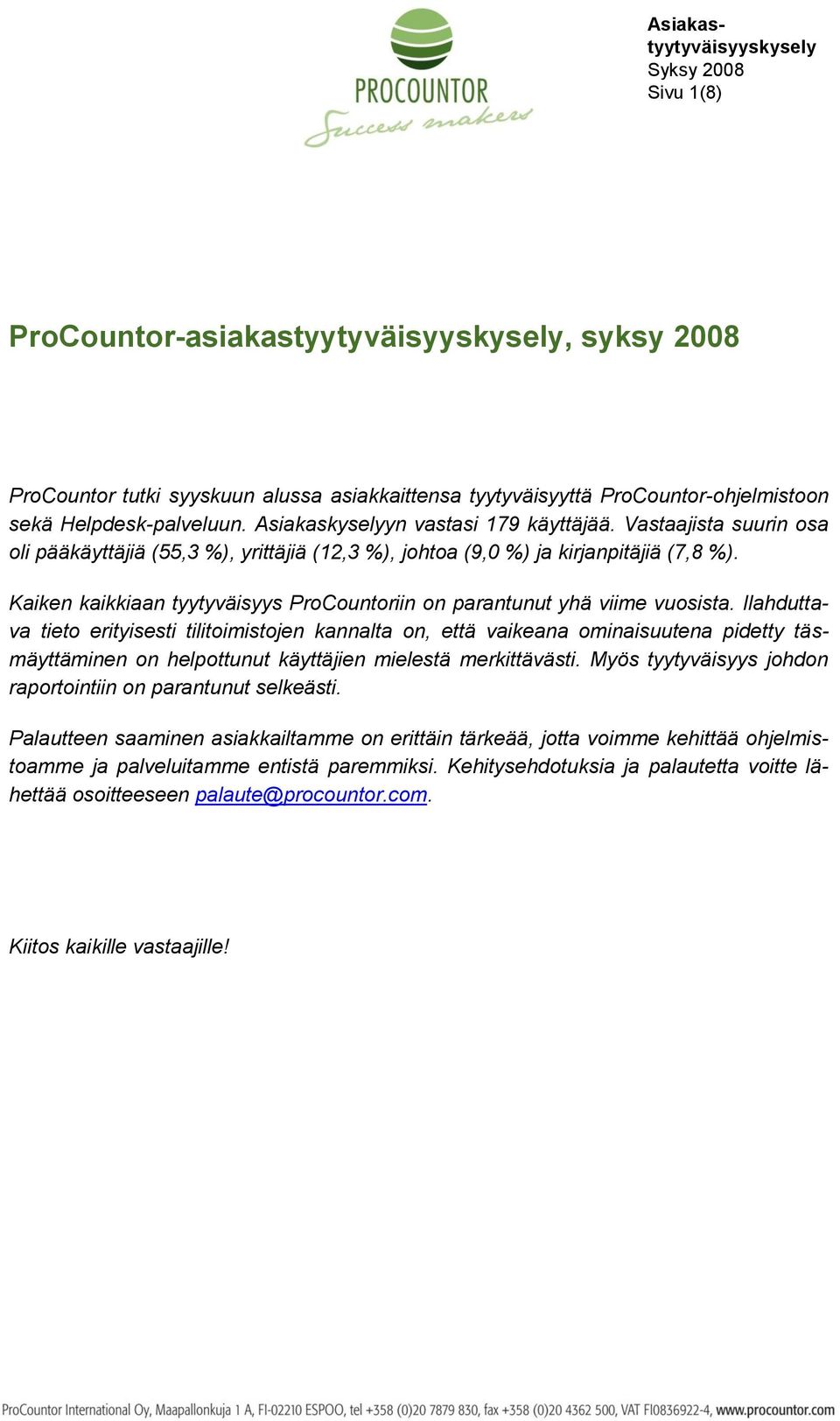 Kaiken kaikkiaan tyytyväisyys ProCountoriin on parantunut yhä viime vuosista.