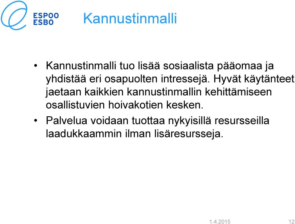 Hyvät käytänteet jaetaan kaikkien kannustinmallin kehittämiseen