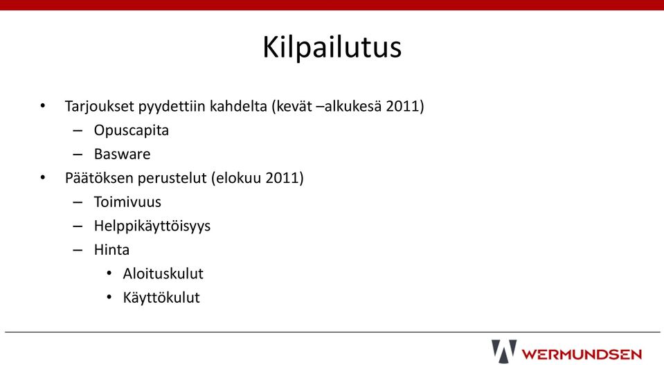 Päätöksen perustelut (elokuu 2011) Toimivuus