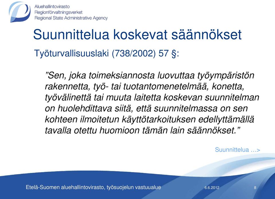 suunnitelman on huolehdittava siitä, että suunnitelmassa on sen kohteen ilmoitetun käyttötarkoituksen